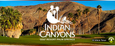 INDIAN CANYONS GOLF RESORT